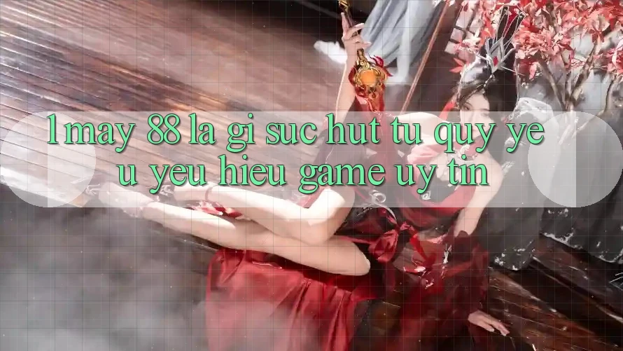 1. May-88 Là Gì? Sức Hút Từ Quý yêu yêu Hiệu Game Uy Tín