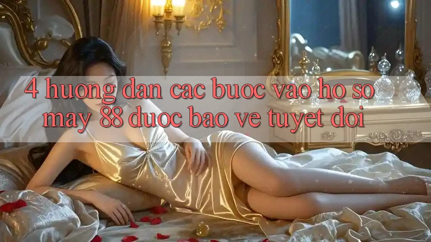 4. Hướng Dẫn Các Bước Vào hồ sơ May-88 Được bảo vệ Tuyệt Đối