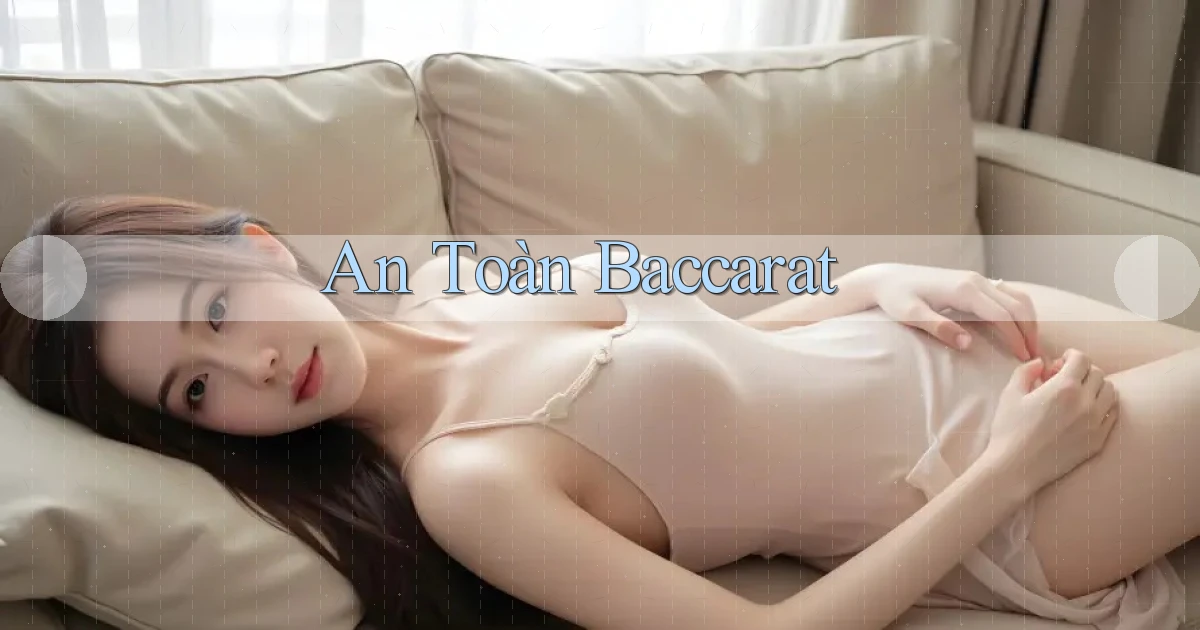 An toàn Baccarat