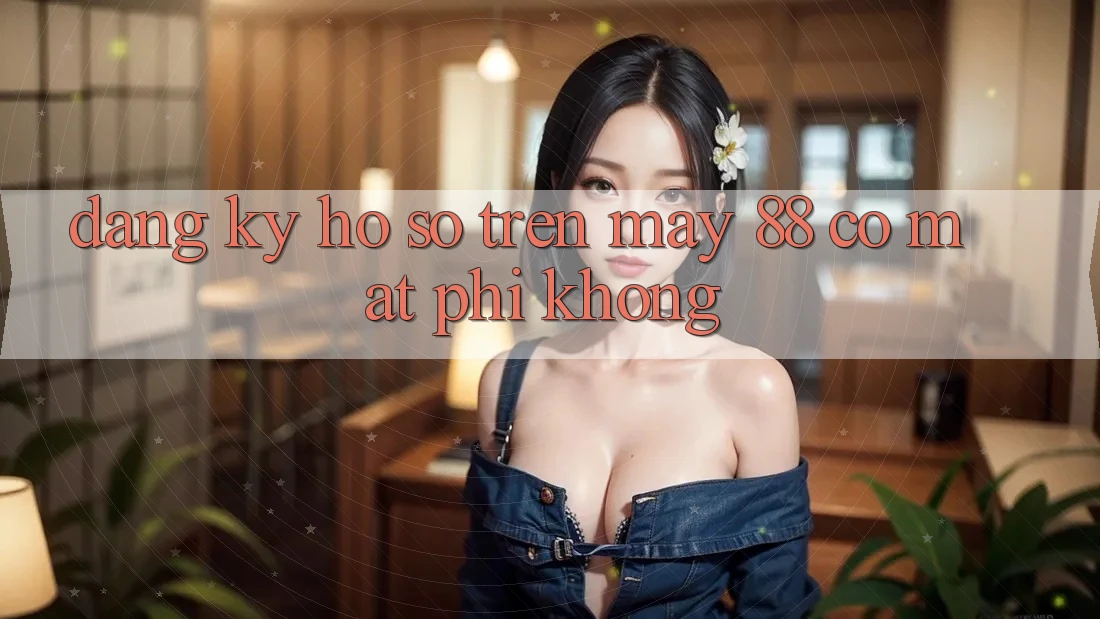 Đăng ký hồ sơ trên May-88 có mất phí không?