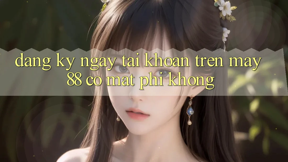 Đăng ký ngay tài khoản trên May-88 có mất phí không?