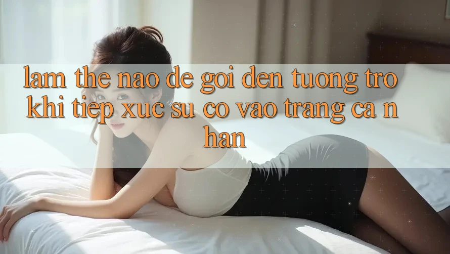 Làm thế nào để gọi đến tương trợ khi tiếp xúc sự cố vào trang cá nhân?