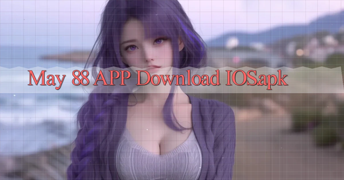 may 88 APP download iOS.apk