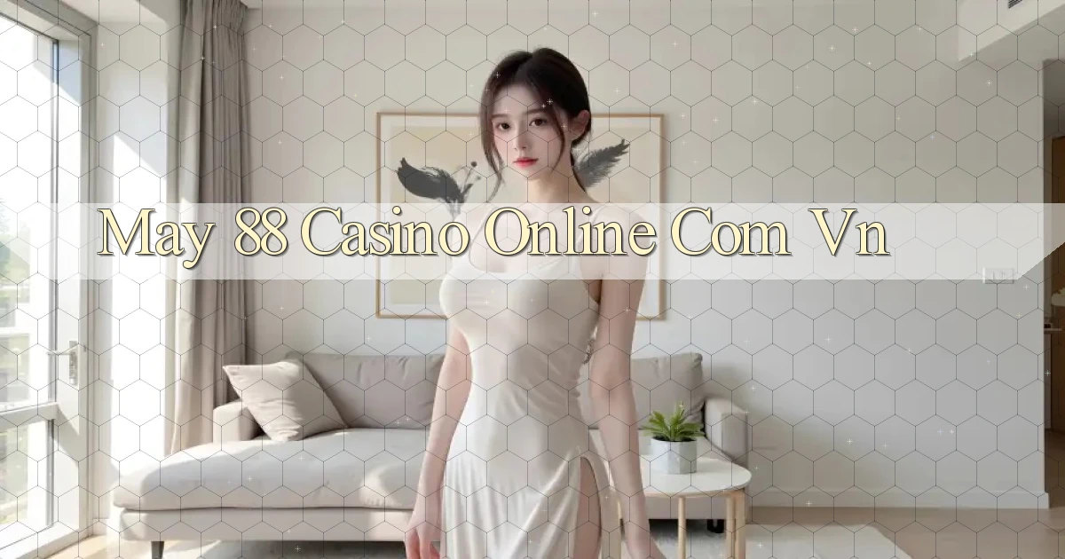 may 88 casino online com vn
