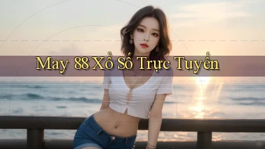 may 88 Xổ số trực tuyến