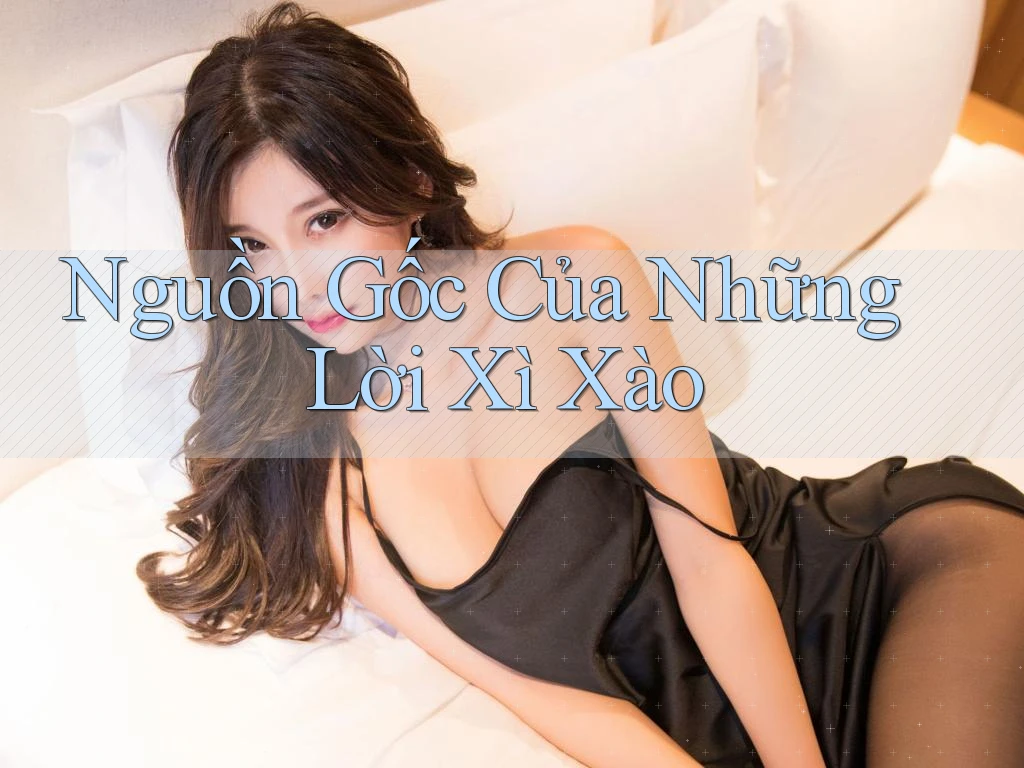 Nguồn Gốc Của Những Lời Xì Xào
