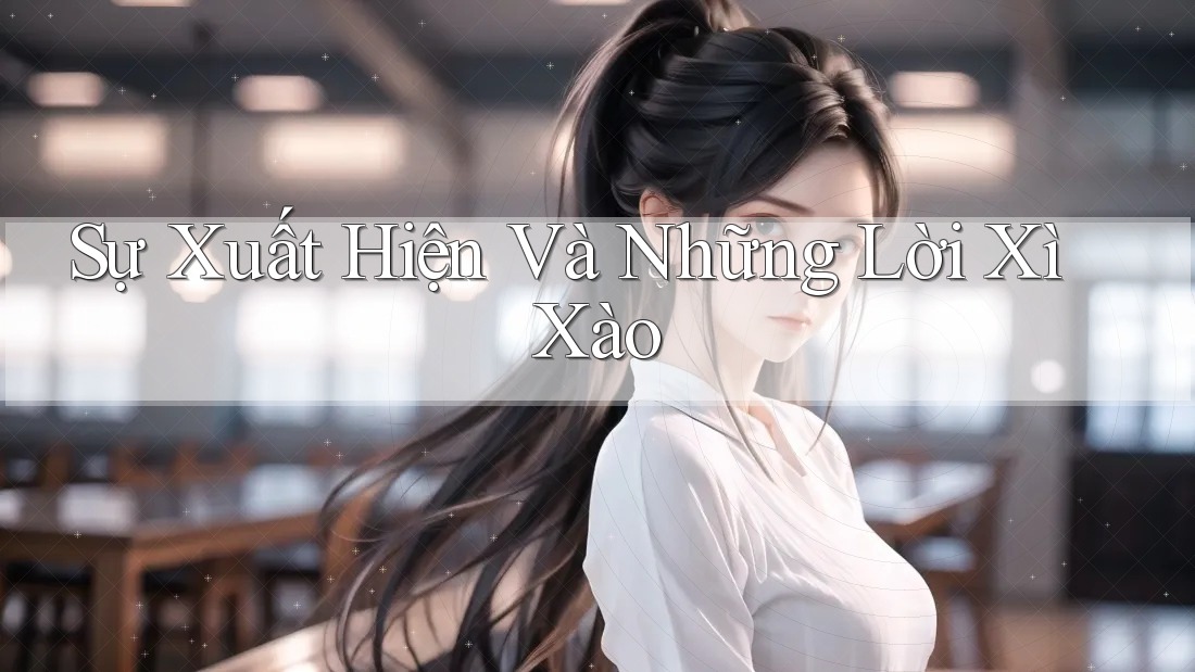 Sự Xuất Hiện Và Những Lời Xì Xào