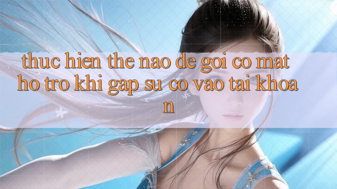 Thực hiện thế nào để gọi có mặt hỗ trợ khi gặp sự cố vào tài khoản?